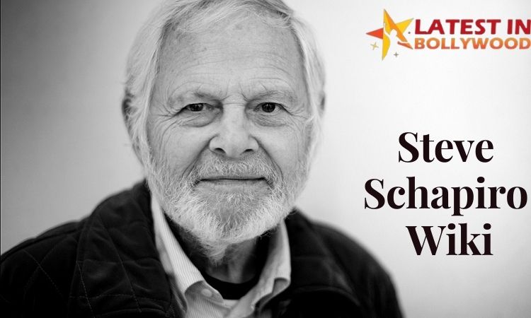 Steve Schapiro Wiki, Death, Parents, Ethnicity, Biography, Age, Wife, Photographer, Career, Net Worth & More