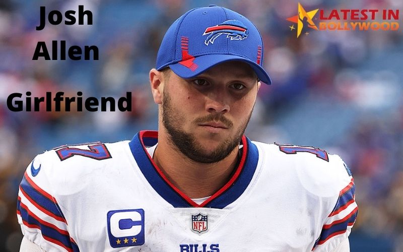 Josh Allen Girlfriend