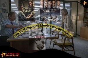 Top 10 Hollywood Movies on Journalism – 10 Best Journalism Movies Top 10 Hollywood Movies on Journalism